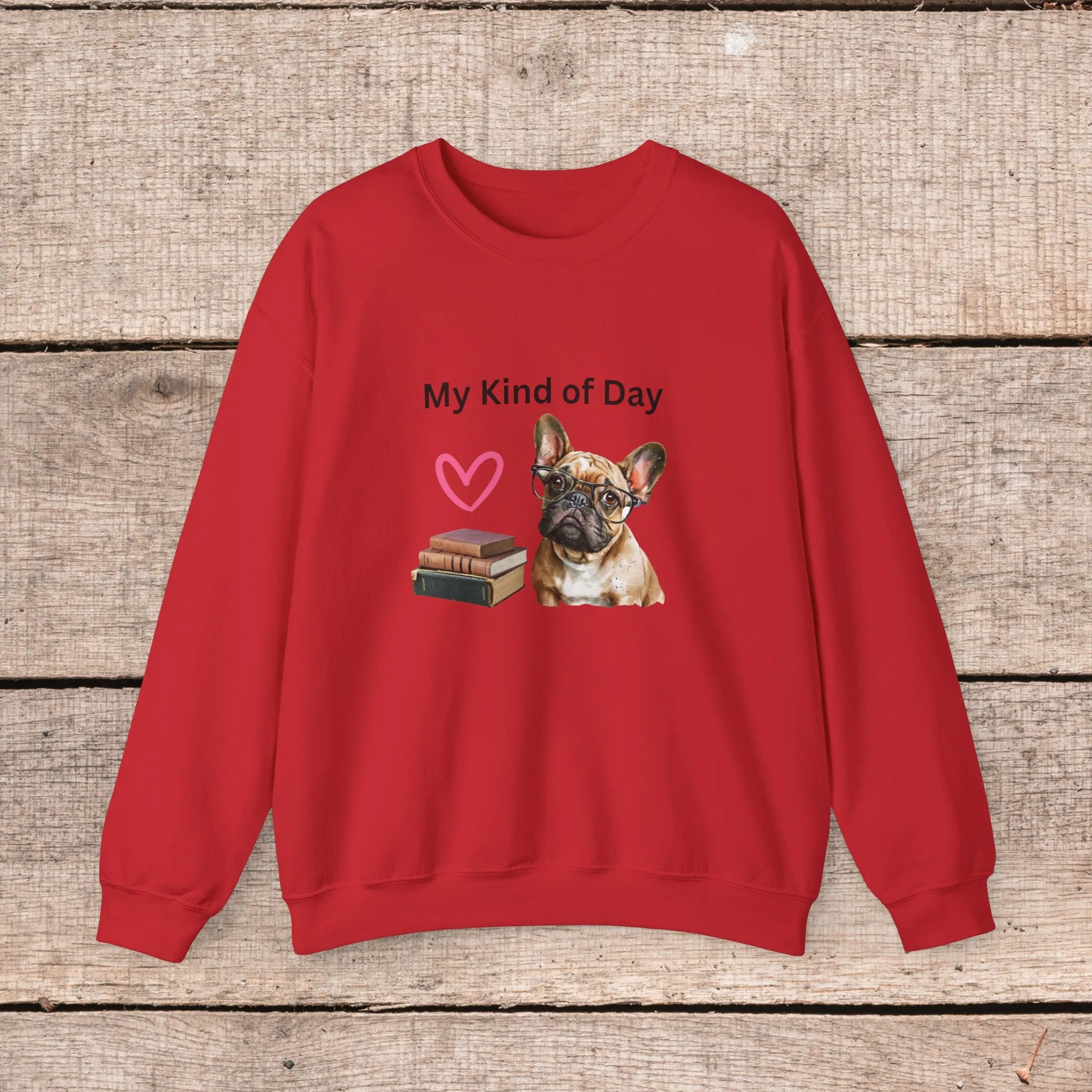 My Kind of Day Mom Frenchie Style Crewneck Pullover Sweatshirt gift for Her, Holiday Gift, Birthday Gift, Book Lover Gift