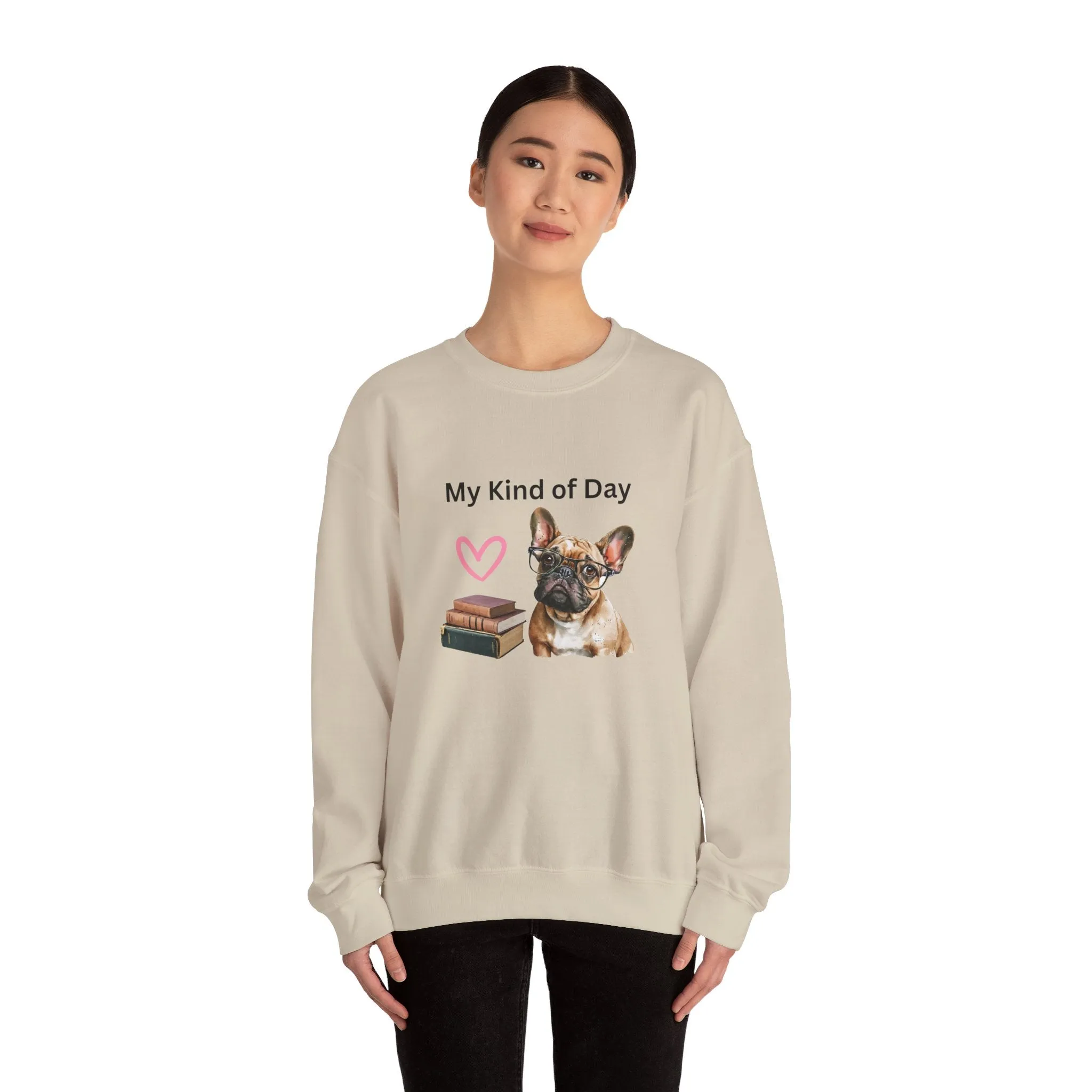 My Kind of Day Mom Frenchie Style Crewneck Pullover Sweatshirt gift for Her, Holiday Gift, Birthday Gift, Book Lover Gift