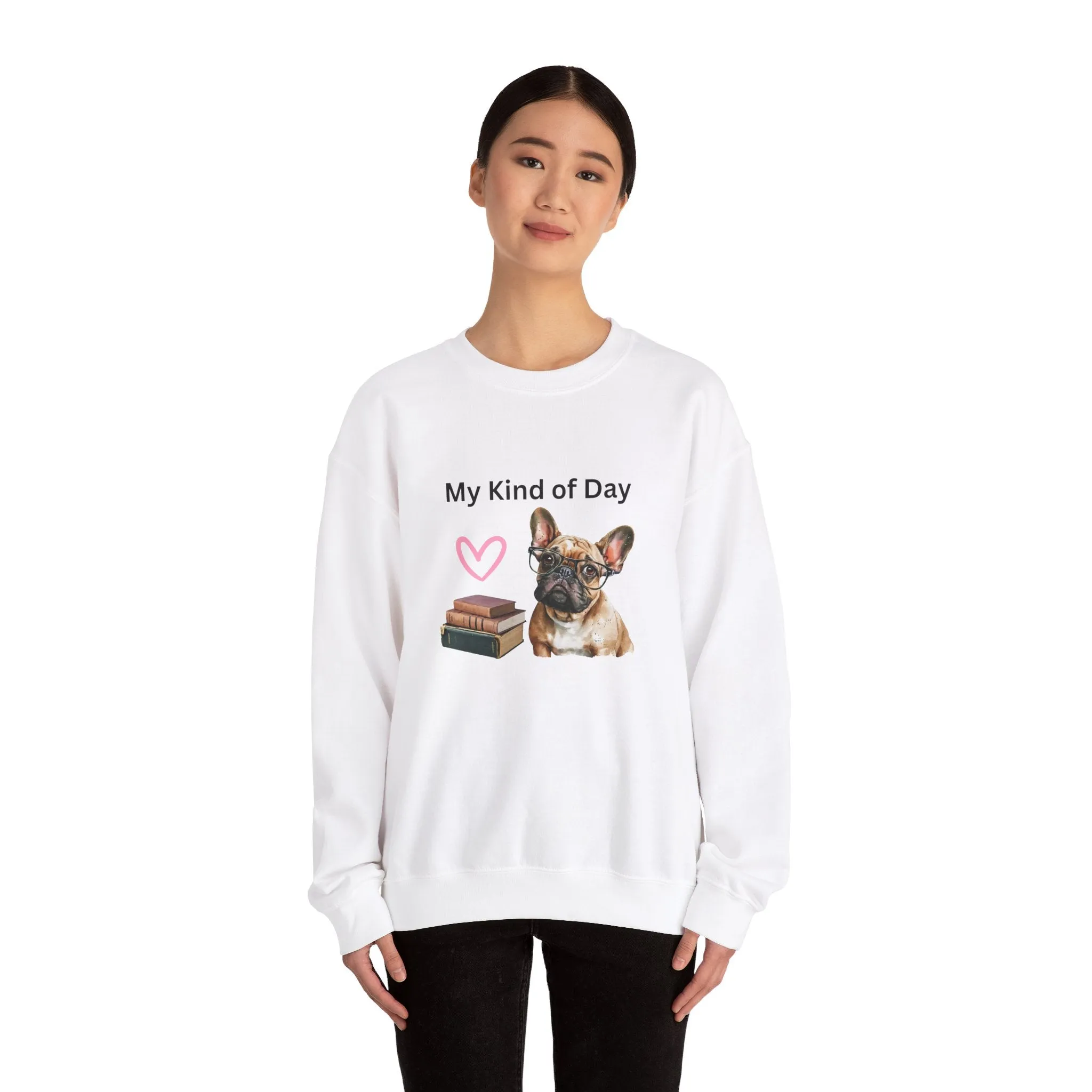 My Kind of Day Mom Frenchie Style Crewneck Pullover Sweatshirt gift for Her, Holiday Gift, Birthday Gift, Book Lover Gift